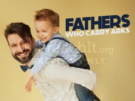 Fathers Who Carry Arks