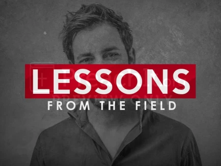 Lessons From The Field