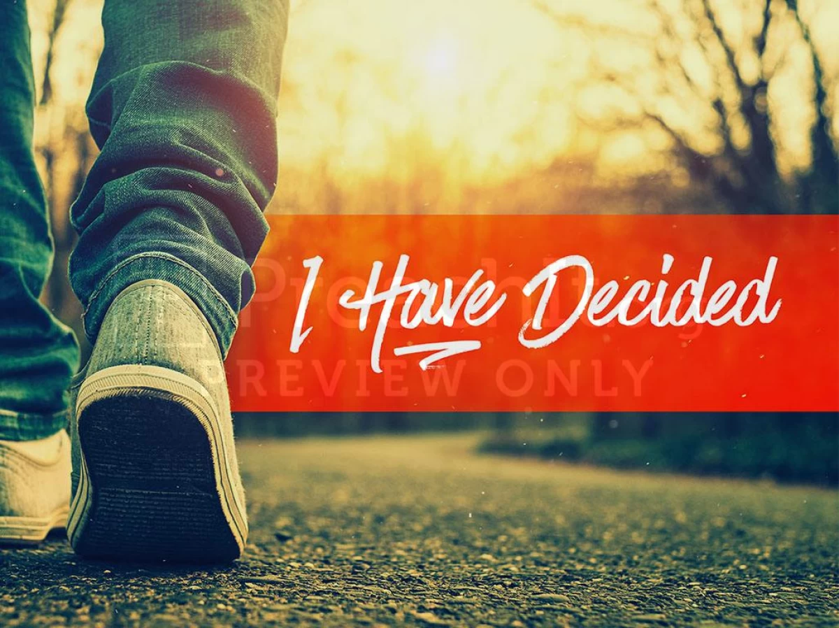 I Have Decided | Sermon Outlines | PreachIt