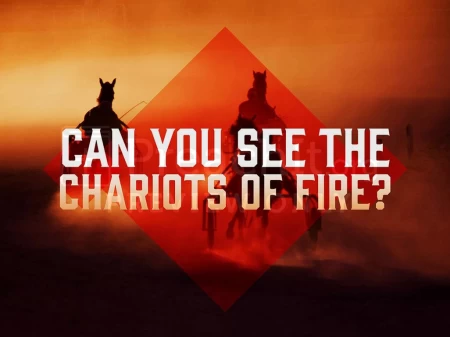 Can You See The Chariots Of Fire?