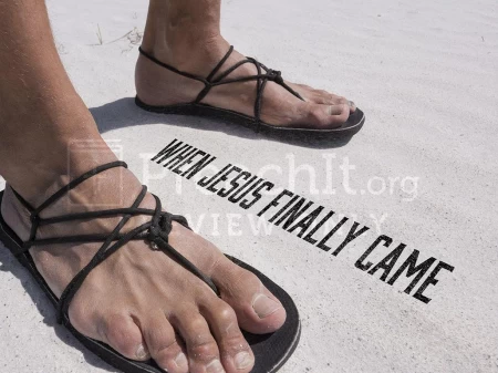 When Jesus Finally Came