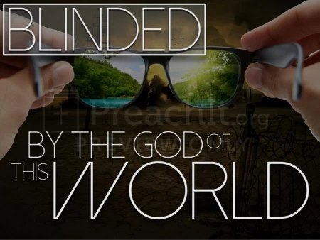 Blinded By The God Of This World