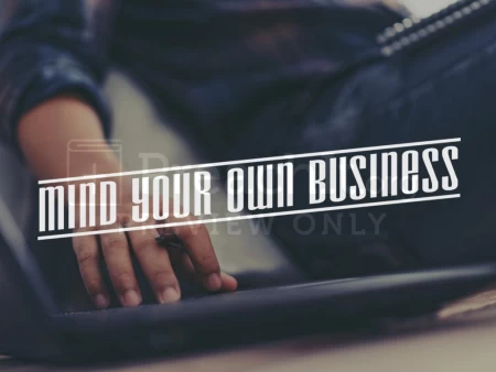 Mind Your Own Business