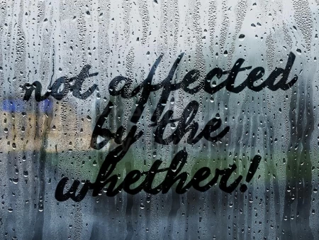 Not Affected by The Whether!