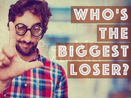 Who’s the Biggest Loser?