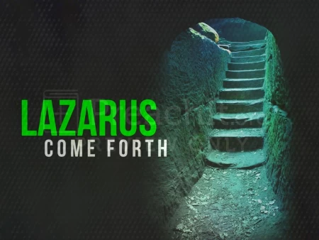 Lazarus Come Forth