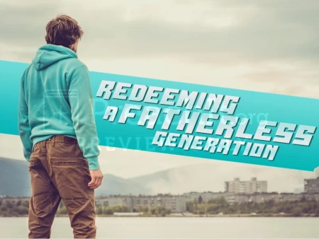Redeeming A Fatherless Generation