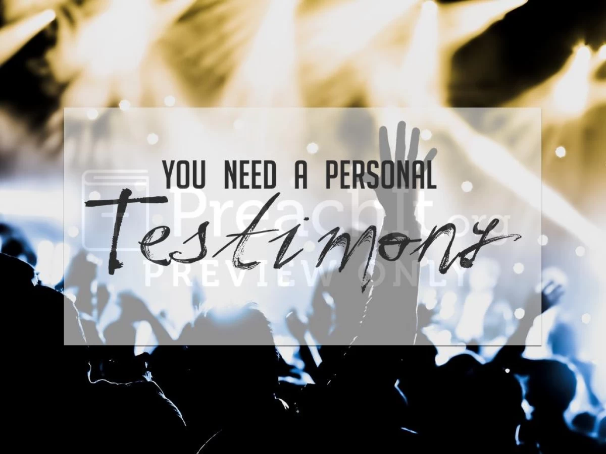 You Need A Personal Testimony | Sermon Outlines | PreachIt