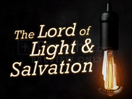 The Lord of Light and Salvation