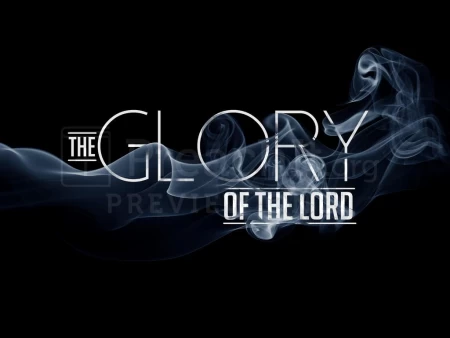 The Glory of The Lord