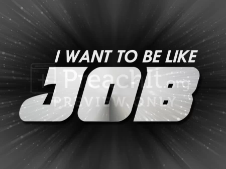 I Want to Be Like Job