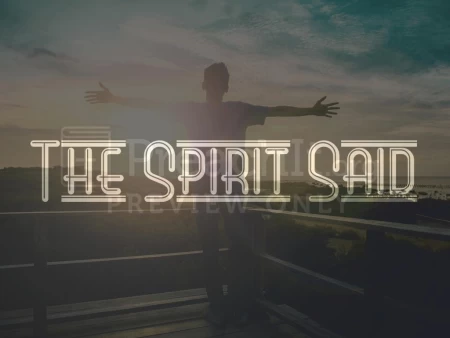 The Spirit Said