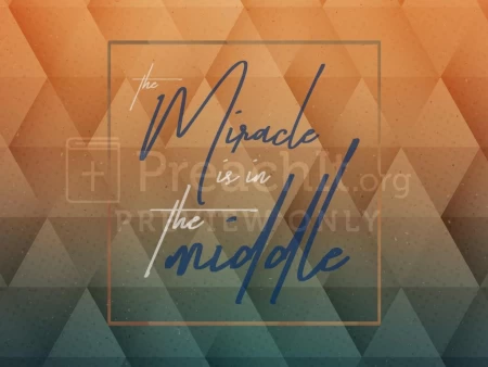 The Miracle Is In The Middle