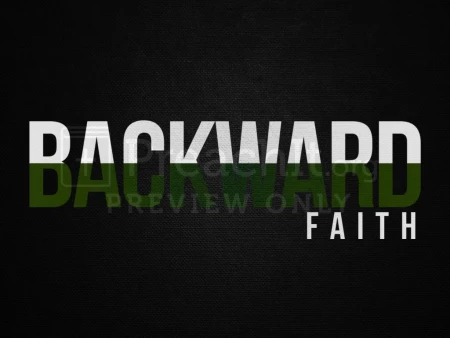Backward Faith