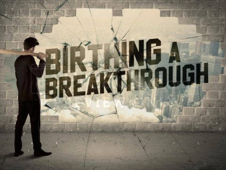 Birthing A Breakthrough