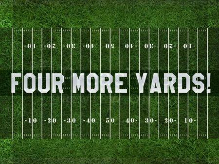 Four More Yards!”
