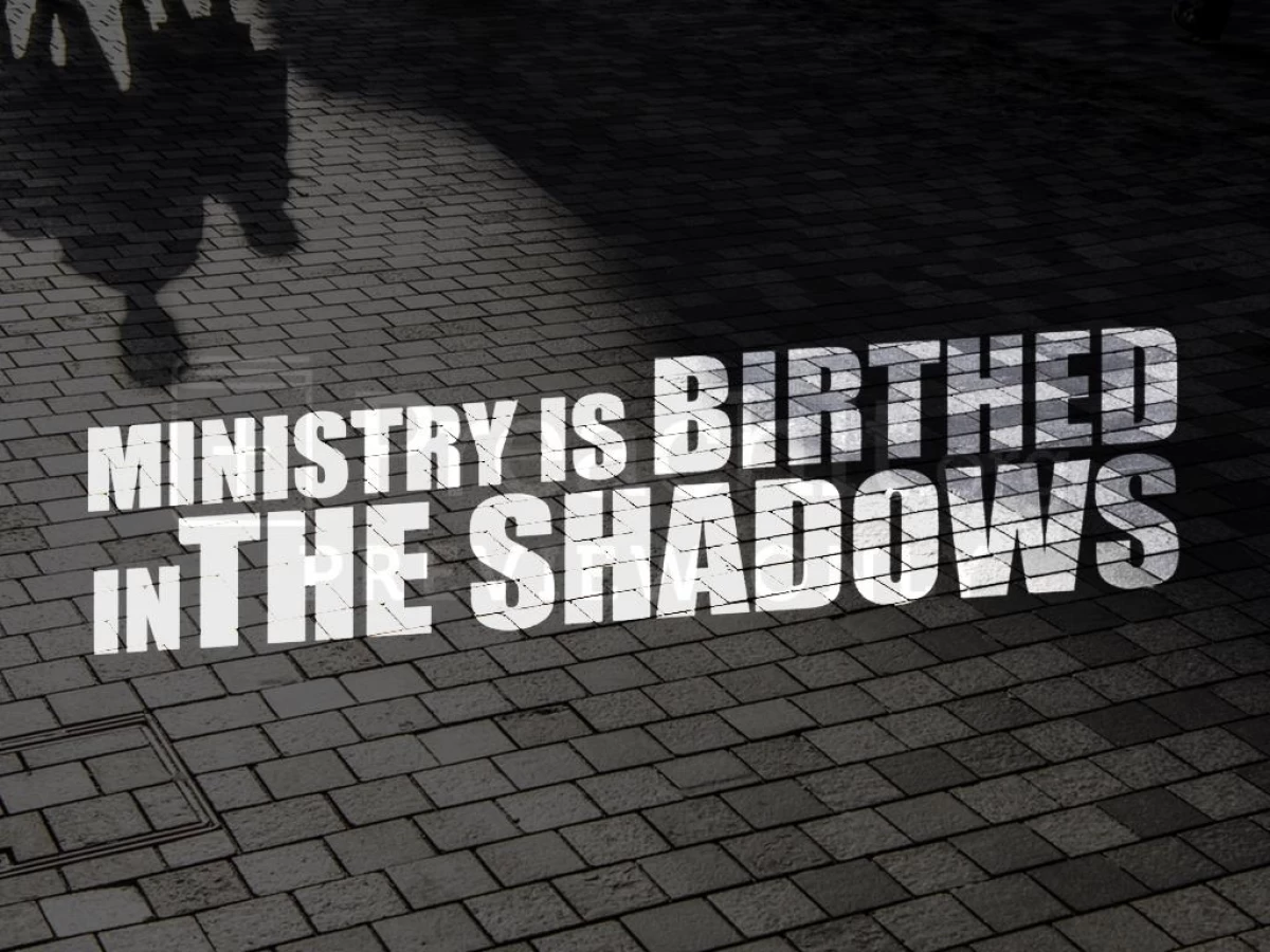 Preaching Shadow Ministry is Birthed in the Shadows | Sermon Outlines | PreachIt