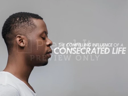 The Compelling Influence of a Consecrated Life