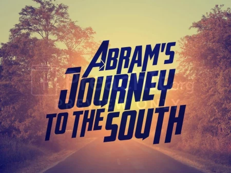 Abram’s Journey to the South