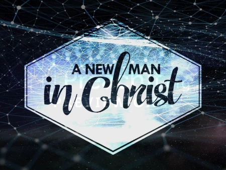 A New Man In Christ