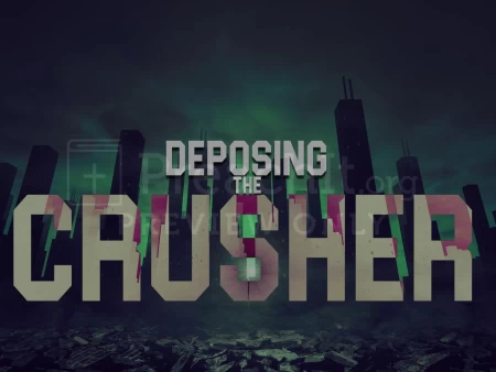 Deposing “The Crusher”