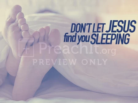 Don’t Let Jesus Find You Sleeping