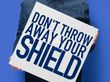 Don’t Throw Away Your Shield!