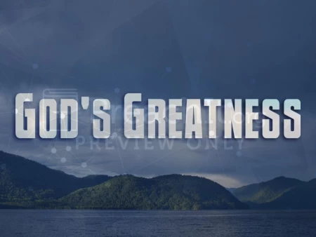 God’s Greatness