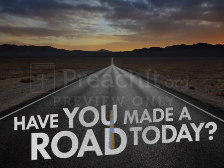 Have You Made A Road Today?