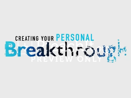 Creating Your Personal Breakthrough Pt 2