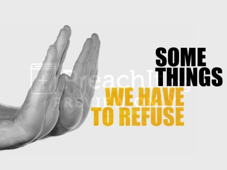 Some Things We Have to Refuse