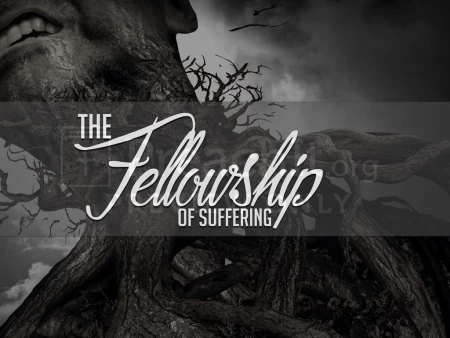 The Fellowship of Suffering