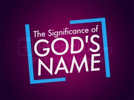 The Significance Of God’s Name