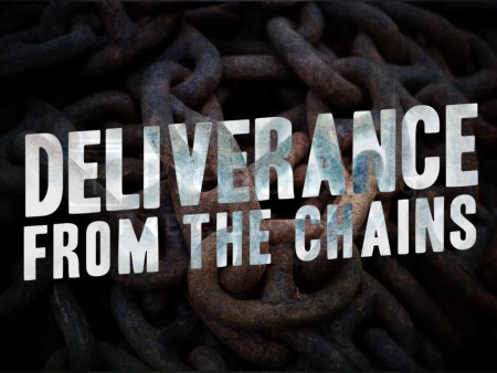 Deliverance From The Chains