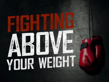 Fighting Above Your Weight