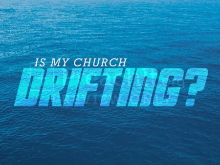 Is My Church Drifting?