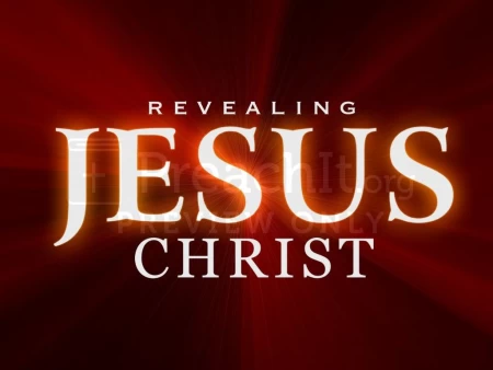 Revealing Jesus Christ