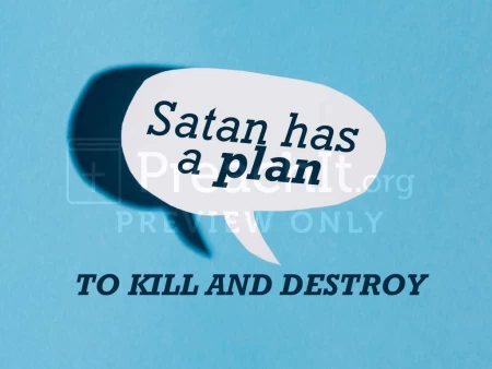 Satan Has A Plan To Kill And Destroy