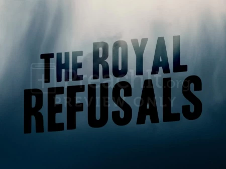 The Royal Refusals