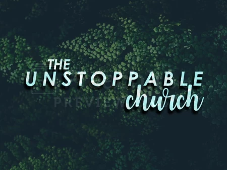 The Unstoppable Church