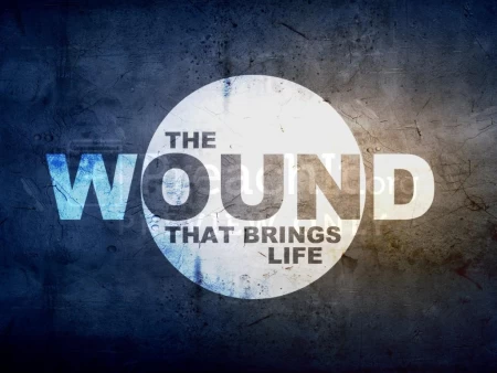 The Wound That Brings Life