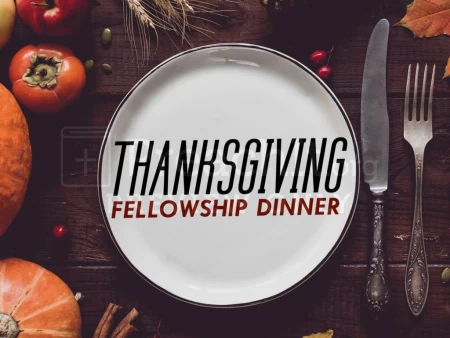 Thanksgiving Fellowship Dinner