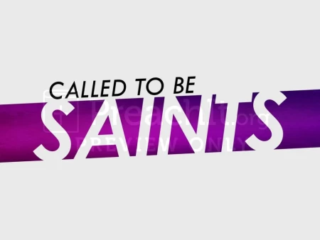 Called To Be Saints