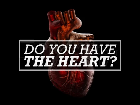 Do You Have The Heart?