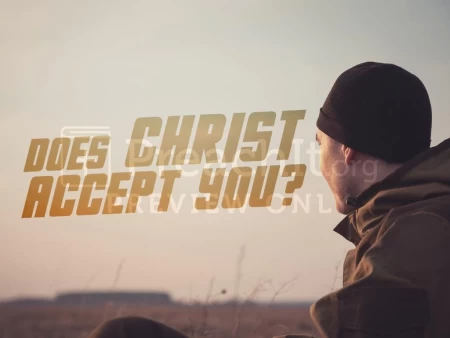 Does Christ Accept You?