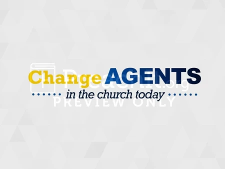 Change Agents in the Church Today