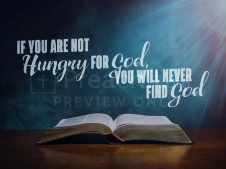 If You Are Not Hungry For God, You Will Never Find God