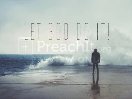 Let God Do It!