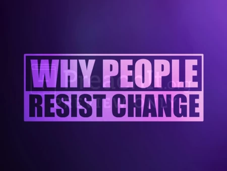 Why People Resist Change