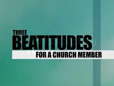 3 Beatitudes for a Church Member
